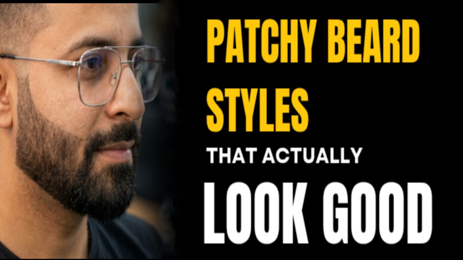 How to Style a Patchy Beard Without Looking Thin or Messy